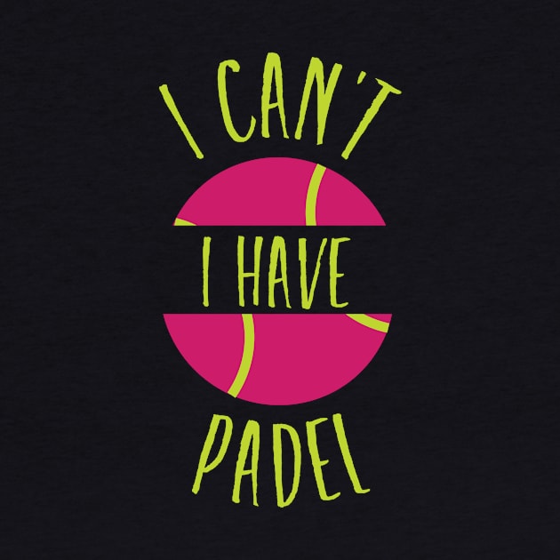 I Can't I Have Padel by whyitsme